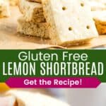 A stack of square cookies with one leaning against it and a hand holding one divided by a green box with text overlay that says "Gluten Free Lemon Shortbread" and the words "Get the Recipe!".