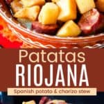 Two photos of a bowl of chorizo and potatoes stew divided by a green box with text overlay that says "Patatas Riojana" and the words "Spanish potato & chorizo stew".