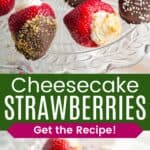 A platter of strawberries stuffed with a cream cheese filling and dipped in chocolate and four in a crystal dish divided by a green box with text overlay that says "Cheesecake Strawberries" and the words "Get the Recipe!".