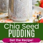 Honey being dripped on a jar of chia pudding and a birds eye view of the jar with berries, yogurt, and granola on top divided by a green box with text overlay that says "Chia Seed Pudding" and the words "Get the Recipe!"