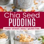 A jar of chia pudding with berries, yogurt, and granola on top and a spoon picking some up out of a jar divided by a red box with text overlay that says "Chia Seed Pudding" and the words make-ahead, easy, and gluten free.