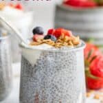 Chia pudding in a jar with berries and granola on top with text overlay that says "Chia Seed Pudding".