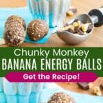 Energy bites in and in front of a small metal container and three on a blue napkin divided by a green box with text overlay that says "Chunky Monkey Banana Energy Balls" and the words "Get the Recipe!".