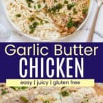 A cooked piece of chicken on a plate with pasta and broccoli and a sliced chicken breast on a cutting board divided by a blue box with text overlay that says "Garlic Butter Chicken" and the words easy, juicy, and gluten free.