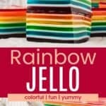 Two cubes of jello layered with different colors stacked up and a bunch of cubes on a plate divided by a red box with text overlay that says "Rainbow Jello" and the words colorful, fun, and yummy.