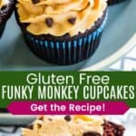 Chocolate cupcakes with peanut butter frosting on a platter and one cut in half to show the banana filling divided by a green box with text overlay that says "Gluten Free Funky Monkey Cupcakes" and the words "Get the Recipe!".