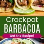 Three shredded beef tacos and some of the meat served on a plate with rice, slaw, and pico de gallo divided by a green box with text overlay that says "Crockpot Barbacoa" and the words "Get the Recipe!".