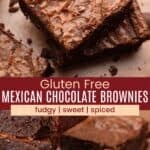Two stacked brownies surrounded by cinnamon sticks and chocolate chips and one with a bite out of it divided by a red box with text overlay that says "Gluten Free Mexican Chocolate Brownies" and the words fudgy, sweet, and spiced.