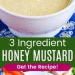 A bowl of dipping sauce and a red pepper slice being dipped in it divided by a green box with text overlay that says "3 Ingredient Honey Mustard" and the words "Get the Recipe!".