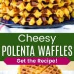 A closeup of a stack waffles and the pile on a blue plate divided by a green box with text overlay that says "Cheesy Polenta Waffles" and the words "Get the Recipe!".