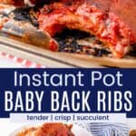 Two racks or barbecue ribs stacked on a sheet pan and some of the ribs on a plate divided by a blue box with text overlay that says "Instant Pot Baby Back Ribs" and the words tender, crisp, and succulent.