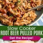 Pulled pork with barbecue sauce in a shallow dish and the meat on a served with vegetables and beans divided by a green box with text overlay that says "Slow Cooker Root Beer Pulled Pork" and the words "Get the Recipe!"