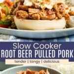 A pulled pork sandwich on a bun the the shredded meat with barbecue sauce in a shallow dish divided by a blue box with text overlay that says "Slow Cooker Root Beer Pulled Pork" and the words tender, tangy, and delicious.