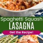 Spaghetti squash with sauce, meat, and mozzarella cheese layered in a white baking dish and a serving on a plate with green beans divided by a green box with text overlay that says "Spaghetti Squash Lasagna" and the words "Get the Recipe!".