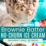 A spoon digging into a scoop of chocolate ice cream with brownie pieces and a scooper in the ice cream in a glass pan divided by a green box with text overlay that says "Brownie Batter No-Churn Ice Cream" and the words decadent, easy, and gf option.