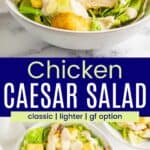 A bowl of salad and a birds eye view of one bowl with a fork next to it divided by a blue box with text overlay that says "Chicken Caesar Salad" and the words classic, lighter, and gluten free.