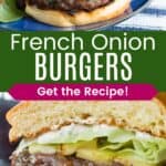 A burger topped with caramelized onions and cheese and the burger cut in half to show the onions stuffed inside divided by a green box with text overlay that says "French Onion Burgers" and the words "Get the Recipe!".