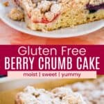 A for in a slice of coffee cake with strawberry and blueberry filling on a plate and one being lifted with a spatula in a baking pan divided by a pink box with text overlay that says "Gluten Free Berry Crumb Cake" and the words moist, sweet, and yummy.