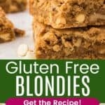 A stack of blondies and a hand holding one with a bite taken out divided by a green box with text overlay that says "Gluten Free Blondies" and the words "Get the Recipe!".