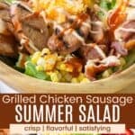 A wooden bowl of salad topped with sausage, pineapple, corn, cheese, and more close up and in front of the toppings on plates divided by a brown box with text overlay that says "Grilled Chicken Sausage Summer Salad" and the words crisp, flavorful, and satisfying.