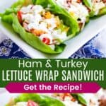 Lettuce cups filled with lunchmeat, veggies, and dressing on a platter from above and the side divided by a green box with text overlay that says "Ham and Turkey Lettuce Wrap Sandwich" and the words "Get the Recipe!".