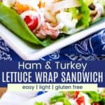 Lettuce cups filled with lunchmeat, veggies, and dressing on a platter closeup and further away divided by a blue box with text overlay that says "Ham and Turkey Lettuce Wrap Sandwich" and the words easy, light, and gluten free.