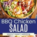 A salad topped with chicken, corn, bacon, cheese, tomatoes, and avocado in a large wood bowl and an individual serving in a bowl divided by a blue box with text overlay that says "BBQ Chicken Salad" and the words savory, sweet, and satisfying.