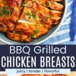 Grilled chicken breasts coated in barbecue sauce in a dish and sliced chicken on a cutting board divided by a blue box with text overlay that says "BBQ Grilled Chicken Breasts" and the words juicy, tender, and flavorful.