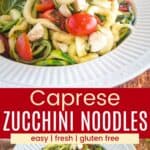 Tongs picking up a salad with zoodles, tomatoes, and fresh mozzarella in a bowl and the bowl from above divided by a red box with text overlay that says "Caprese Zucchini Noodles" and the words easy, fresh, and gluten free.