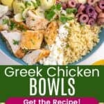 A bowl of quinoa topped with chicken, hummus, veggies, olives, and feta cheese and a fork picking up a bite divided by a green box with text overlay that says "Greek Chicken Bowls" and the words "Get the Recipe!".