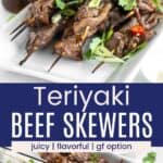 Teriyaki sauce being dripped over the platter of steak on a stick garnished with cilantro and red chili peppers and a birds eye view of the platter divided by a blue box with text overlay that says "Teriyaki Beef Skewers" and the words juicy, flavorful, and gf option.