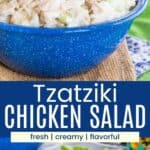 Chicken salad in a blue bowl and in lettuce wraps divided by a blue box with text overlay that says "Tzatziki Chicken Salad" and the words fresh, creamy, and flavorful.