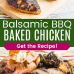 A sliced chicken breast covered with barbecue sauce plus two others on a cutting board and pieces of chicken on a plate divided by a green box with text overlay that says "Balsamic BBQ Baked Chicken" and the words "Get the Recipe!".