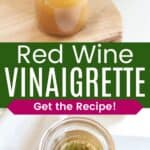 A glass bottle of salad dressing from the side and from above divided by a green box with text overlay that says "Red Wine Vinaigrette" and the words "Get the Recipe!".
