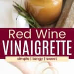 A glass bottle of salad dressing and the dressing being poured on a salad divided by a red box with text overlay that says "Red Wine Vinaigrette" and the words simple, tangy, and sweet.