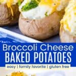 A closeup of twice-baked potatoes and some on a platter divided by a blue box with text overlay that says "Broccoli Cheese Baked Potatoes" and the words easy, family-favorite, and gluten free.