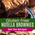 A closeup of the top of a brownie and four brownies stacked in a small metal dish divided by a green box with text overlay that says "Gluten Free Nutella Brownies" and the words "Get the Recipe!".