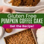 A fork in a slice of pumpkin cake with crumb topping and the entire cake in a baking pan divided by a green box with text overlay that says "Gluten Free Pumpkin Coffee Cake" and the words "Get the Recipe!".