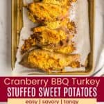 Five crumb topped stuffed sweet potatoes on a sheet pan and one topped with barbecue sauce on a plate divided by a red box with text overlay that says "Cranberry BBQ Turkey Stuffed Sweet Potatoes" and the words easy, savory, and tangy.