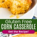 Sliced corn casserole in a baking dish and a spatula lifting a piece divided by a green box with text overlay that says "Gluten Free Corn Casserole" and the words "Get the Recipe!".