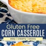 A spatula lifting a piece of corn casserole out of a baking dish and a square on a small dish divided by a blue box with text overlay that says "Gluten Free Corn Casserole" and the words easy, creamy, and savory.