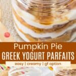 A jar with layered pumpkin pie filling, yogurt, and pecans and two on top of lacy cloth napkins divided by a brown box with text overlay that says "Pumpkin Pie Greek Yogurt Parfaits" and the words easy, creamy, and gf option.