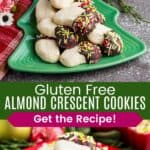 Chocolate-dipped almond crescents on a Christmas tree-shaped dish and several stacked on a red plate divided by a green box with text overlay that says "Gluten Free Almond Crescent Cookies" and the words "Get the Recipe!".