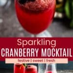 A closeup of the cranberry, orange zest, and rosemary garnish on a fizzy red drink and two drinks in flute glasses with a tray of garnishes divided by a green box with text overlay that says "Sparkling Cranberry Mocktail" and the words festive, sweet, and fresh.