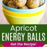 Energy bites in a stack of bowls and one coated with coconut divided by a green box with text overlay that says "Apricot Energy Balls" and the words "Get the Recipe!".