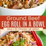 Chopsticks picking up the meat and slaw mix from a white bowl and an overhead view of the bowl divided by a red box with text overlay that says "Ground Beef Egg Roll in a Bowl" and the words easy, 20 minutes, and gf option.