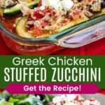 Zucchini halves filled with chicken, tomatoes, olives, and feta in a baking dish and two on a plate with salad divided by a green box with text overlay that says "Greek Chicken Stuffed Zucchini" and the words "Get the Recipe!"
