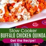Saucy cooked quinoa topped with blue cheese on a plate and blue cheese being poured over the dish in a crockpot divided by a green box with text overlay that says "Slow Cooker Buffalo Chicken Quinoa" and the words "Get the Recipe!".