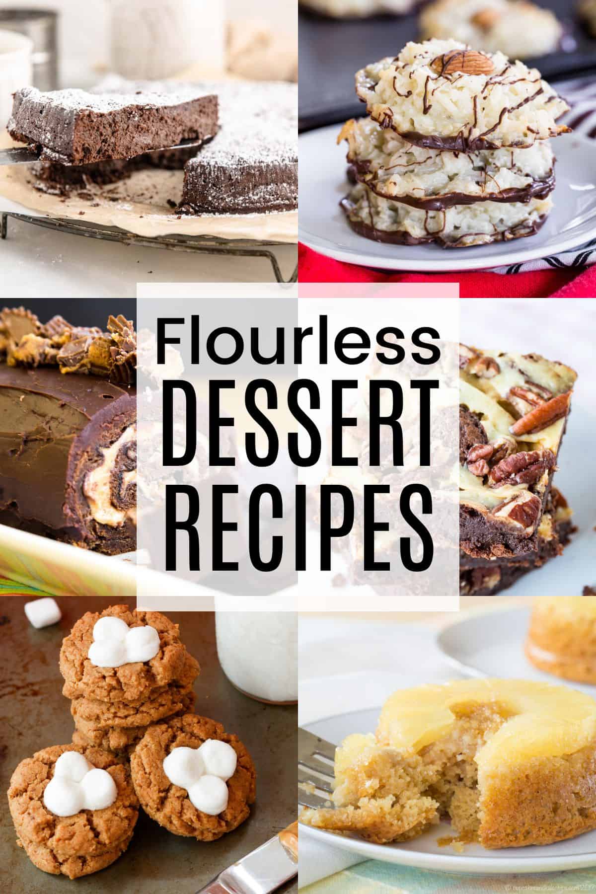 A collage of peanut butter cookies, chocolate cake, brownies, chocolate cake roll, a mini pineapple upside down cake, and macaroons with text overlay that says "Flourless Dessert Recipes".
