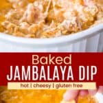 A spoon being used to scoop up a melty dip and a hand reaching in with a tortilla chip divided by a red with text overlay that says "Baked Jambalaya Dip" and the words hot, cheesy, and gluten free.